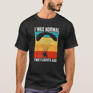 Camiseta Piloto Paramotor Eu Era Normal Dois Voos Atrás De 