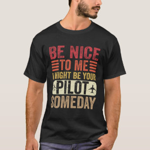 Camiseta Piloto Seja Legal Eu Posso Ser Seu Piloto De Avião