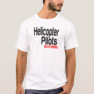 Camiseta Pilotos de helicóptero fazem melhor