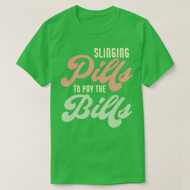 Camiseta Pílulas Para Pagar As Contas Engraçado Farmacêutic (Frente do Design)