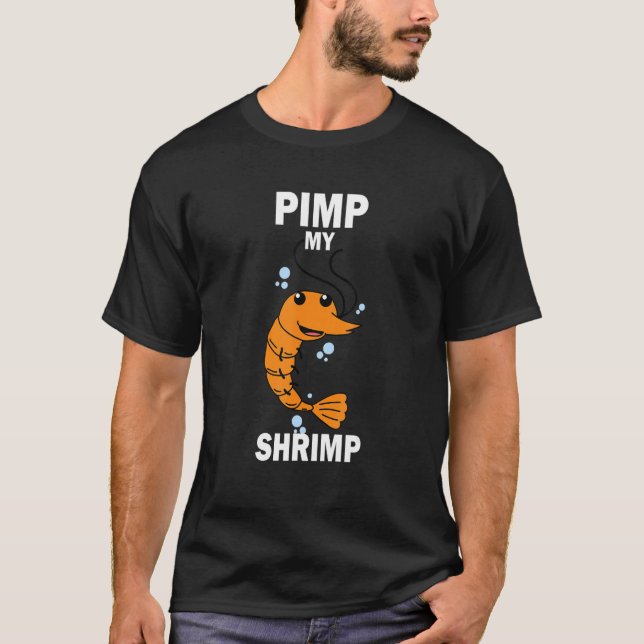 Camiseta Pimp My Shrimp Aquaristic Fishbowl Pet (Frente)