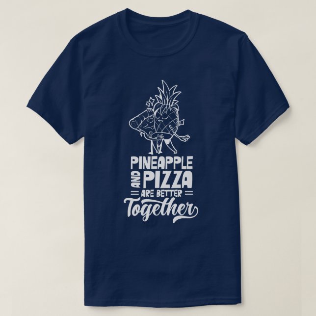 Camiseta Pineapple And Pizza Are Better Together Hawaii Haw (Frente do Design)