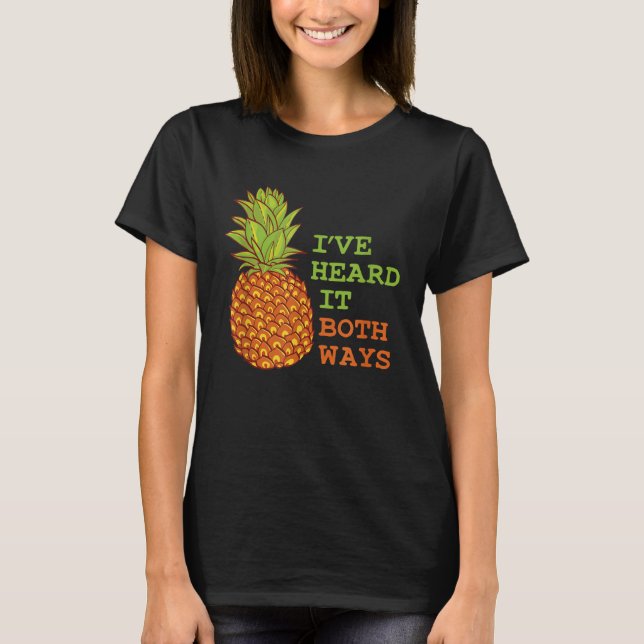 Camiseta Pineapple I ve heard it Both Ways Pineapple (Frente)