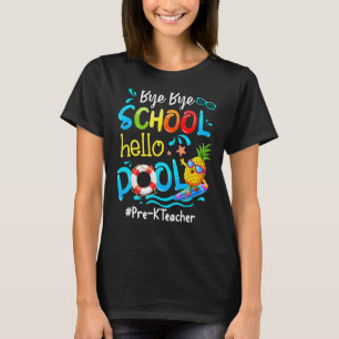 Camiseta Pineapple Pre K Professor Bye Bye School Hello Pis