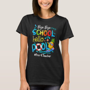 Camiseta Pineapple Pre K Professor Bye Bye School Hello Pis