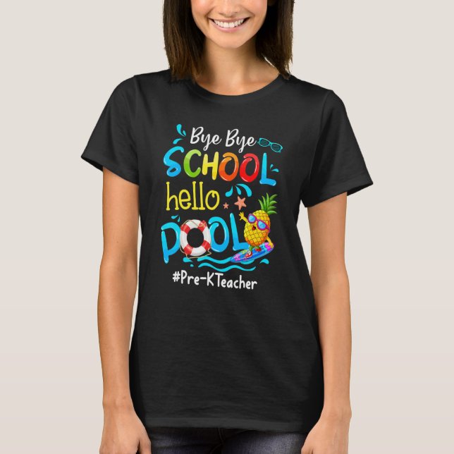 Camiseta Pineapple Pre K Professor Bye Bye School Hello Pis (Frente)