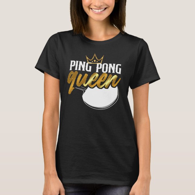 Camiseta Ping Mesa Pong Tênis Ping Rainha (Frente)