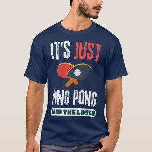 Camiseta Ping Pong disse que a Tênis da Mesa