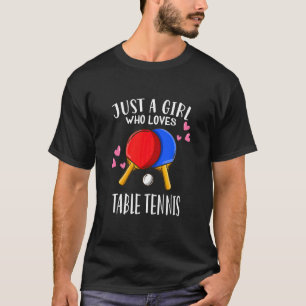 Camiseta Ping Pong É Apenas Uma Rapariga Que Adora Tênis Me