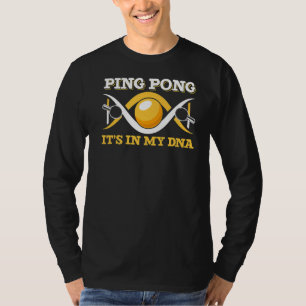 Camiseta Ping Pong Está na minha Tênis de Mesa Engraçada