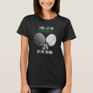 Camiseta Ping Pong Eu Vou Deixar Meu Paddle Fazer A Convers