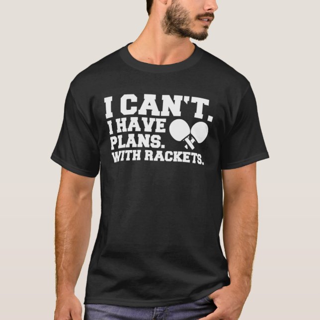 Camiseta Ping Pong I Can I Have Plan Mesa (Frente)