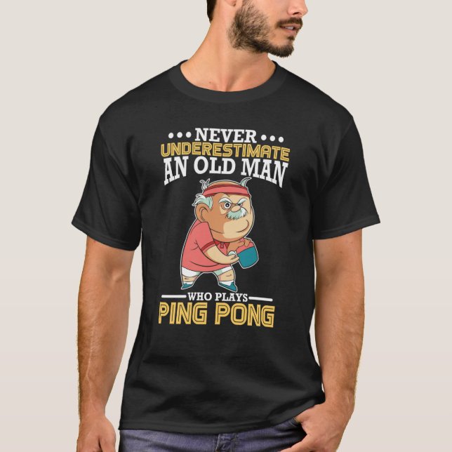 Camiseta Ping Pong old man Paddle Table Tennis sport (Frente)