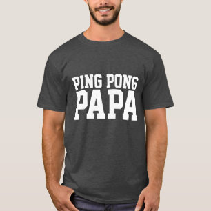CAMISETA PING PONG PAPA T SHIRTS PARA PAI