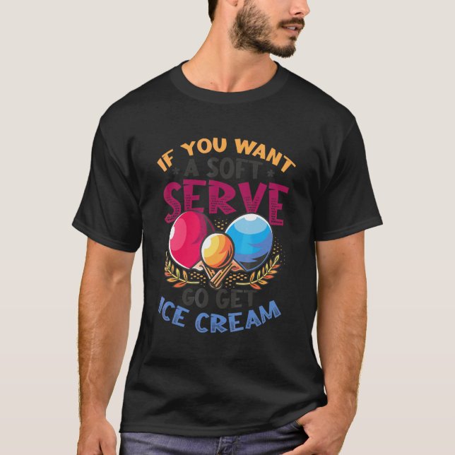 Camiseta Ping Pong Soft Serve Go Get Sorvete Mesa (Frente)