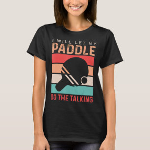 Camiseta Ping Pong, vou deixar o meu remo fazer a palestra