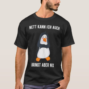 Camiseta Pinguim Alemão Dizendo Que Posso Trazer, Mas Nada