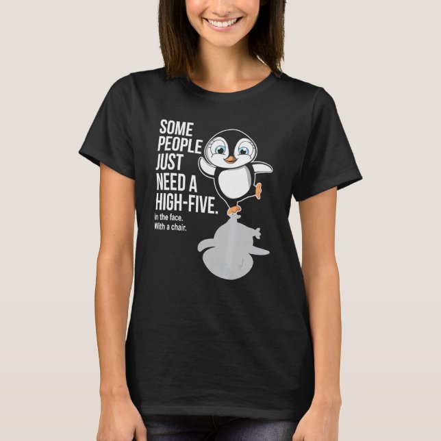 Camiseta Pinguim Algumas Pessoas Precisam De Cinco Alto (Frente)