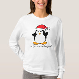 Camiseta Pinguim de Natal É tarde para ser bom?
