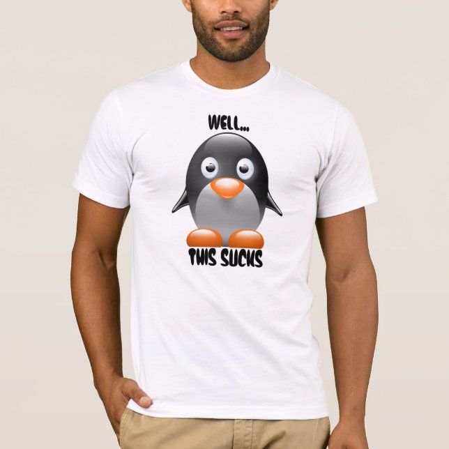 Camiseta Pinguim Engraçado Bem... Isso É Uma Porcaria (Frente)