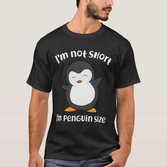 Camiseta Pinguim Não Sou Curto, Sou Pequeno Como Um Pinguim (Frente)