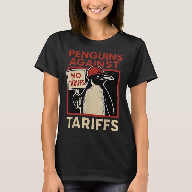 Camiseta Pinguins sem tarifas resistem a pinguins protestam (Frente)
