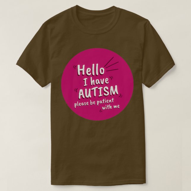 Camiseta Pink Magenta Hello I Have Autism Please Be Patient (Frente do Design)