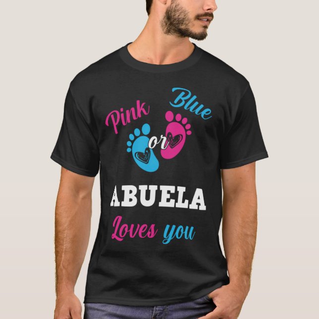 Camiseta Pink Or Blue Abuela Loves You Gender Reveal Boy Or (Frente)