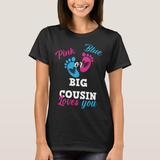 Camiseta Pink Or Blue Big Cousin Loves You Gender Reveal Bo (Frente)