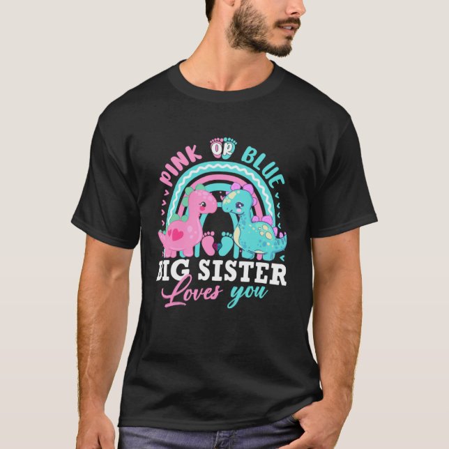 Camiseta Pink Or Blue Big Sister Loves You Dinosaur Gender  (Frente)