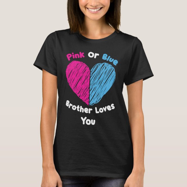 Camiseta Pink Or Blue Brother Loves You Gender Reveal (Frente)