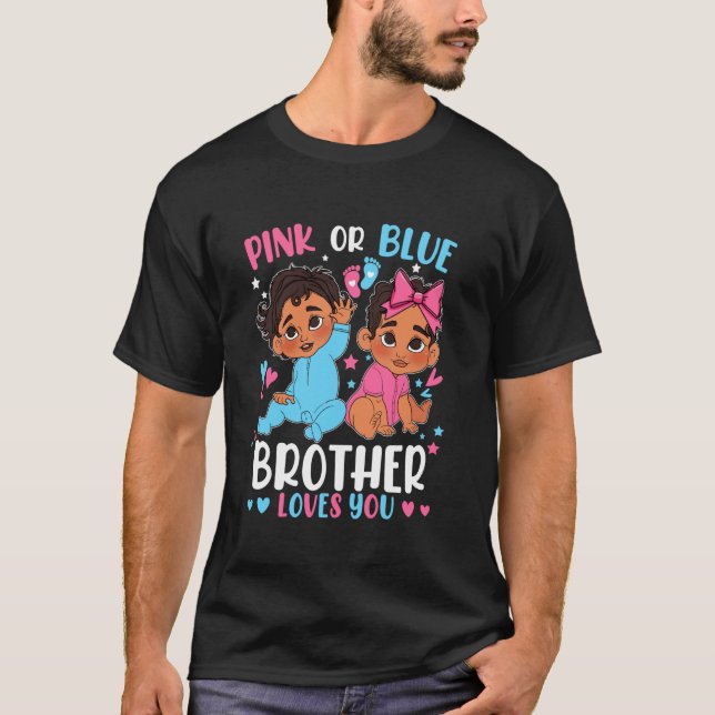 Camiseta Pink Or Blue Brother Loves You Gender Reveal Pregn (Frente)