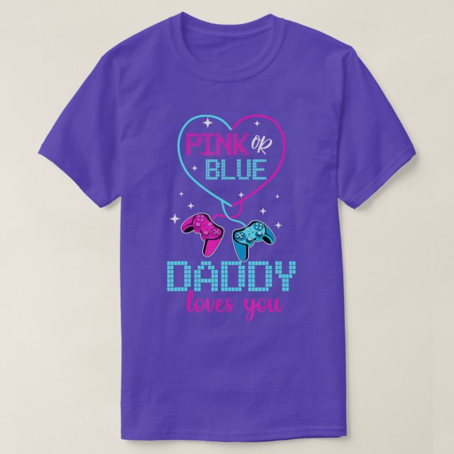 Camiseta Pink Or Blue Daddy Loves You  Dad Father Controlle (Frente do Design)