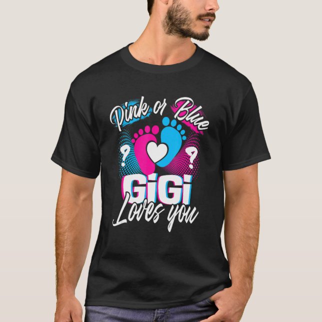 Camiseta Pink Or Blue Gigi Loves You Gender Reveal Baby Gif (Frente)
