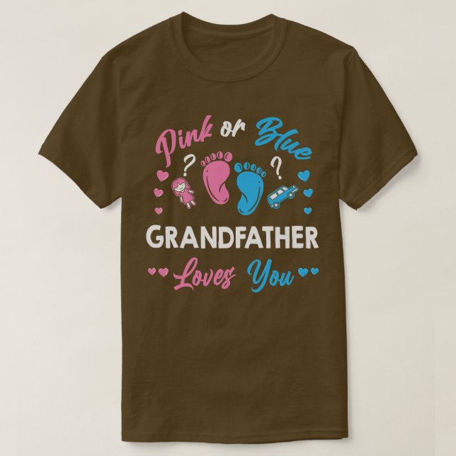 Camiseta Pink Or Blue Grandfather Loves You Gender Reveal  (Frente do Design)