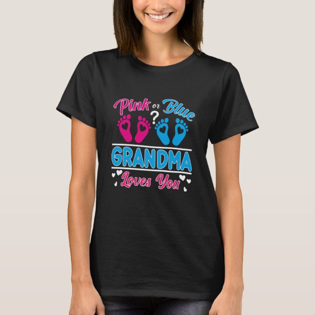 Camiseta Pink Or Blue Grandma Loves You Grand mom Baby Gend (Frente)
