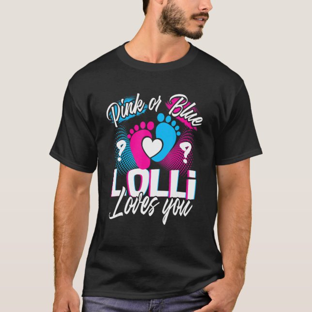 Camiseta Pink Or Blue Lolli Loves You Gender Reveal Baby Gi (Frente)