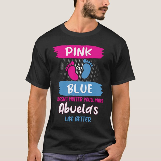 Camiseta Pink or Blue Makes Abuelas Life Better Gender Reve (Frente)