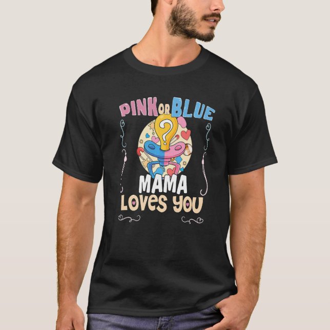 Camiseta Pink or Blue Mama Loves You Best Mom Ever Motherho (Frente)