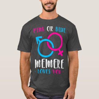 Camiseta Pink Or Blue Memere Loves You Funny Gender Reveal
