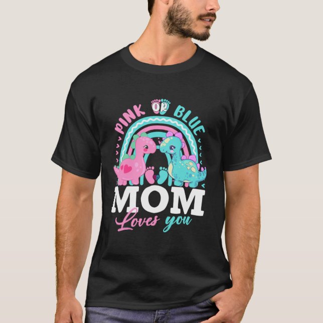 Camiseta Pink Or Blue Mom Loves You Dinosaur Baby Gender Re (Frente)