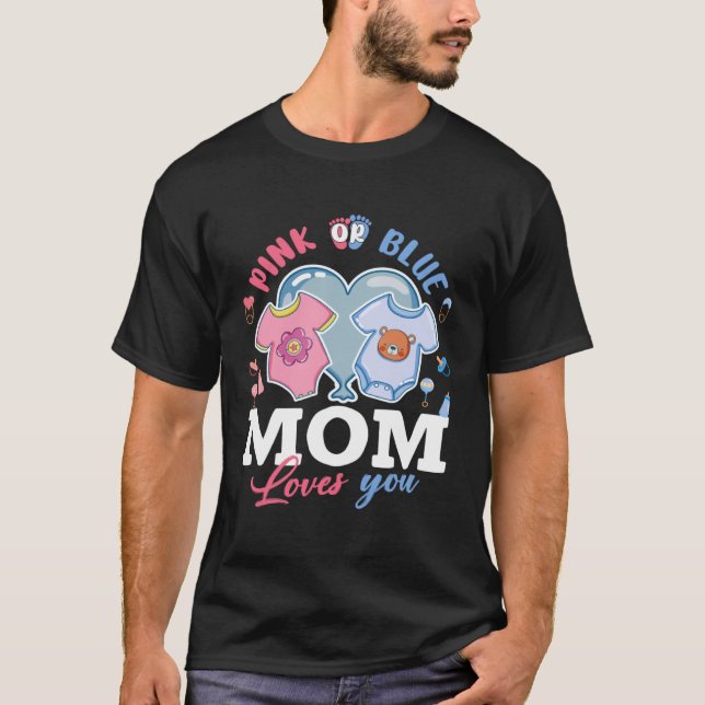 Camiseta Pink Or Blue Mommy Loves You  Baby Gender Reveal K (Frente)