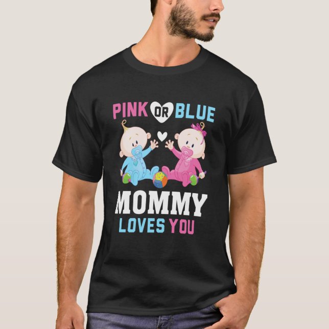 Camiseta Pink Or Blue Mommy Loves You Gender Reveal Announc (Frente)