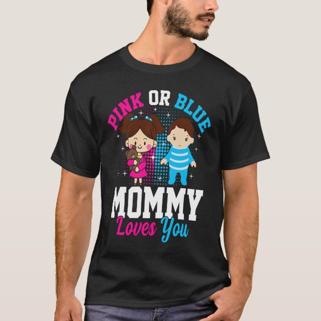 Camiseta Pink Or Blue Mommy Loves You Gender Reveal Announc (Frente)
