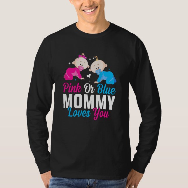 Camiseta Pink Or Blue Mommy Loves You Gender Reveal Announc (Frente)
