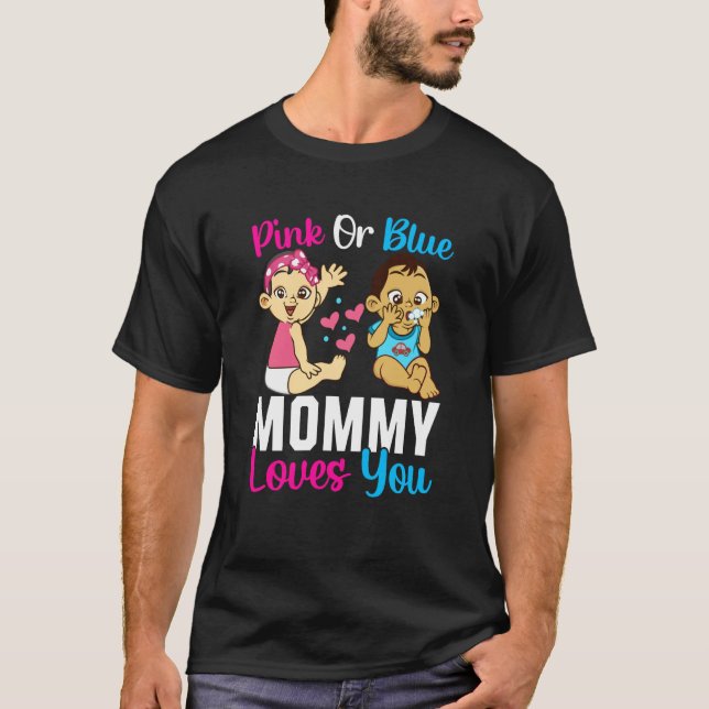Camiseta Pink Or Blue Mommy Loves You Gender Reveal Announc (Frente)