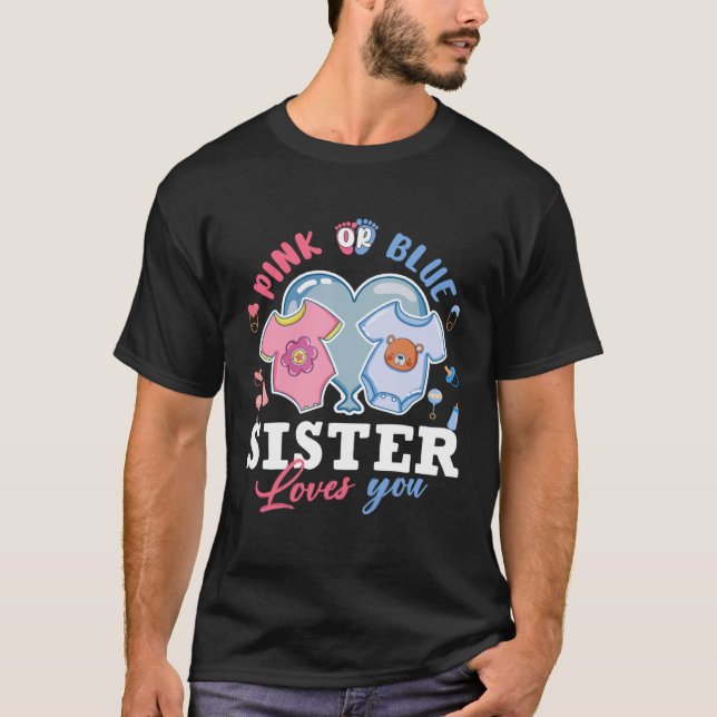 Camiseta Pink Or Blue Sister Loves You Tee Baby Gender Reve (Frente)