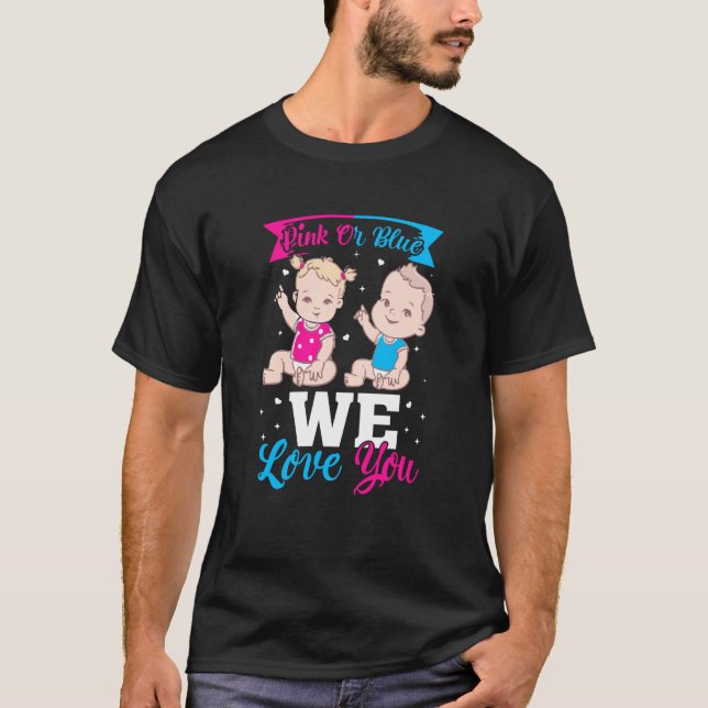 Camiseta Pink Or Blue We Love You Gender Reveal Announcemen (Frente)
