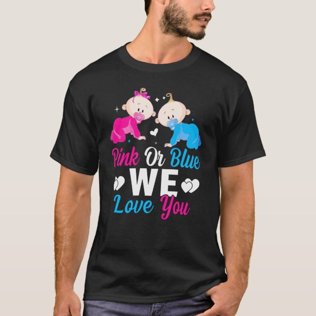 Camiseta Pink Or Blue We Love You Gender Reveal Announcemen (Frente)