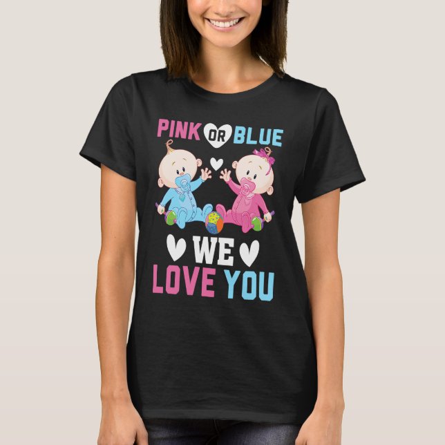 Camiseta Pink Or Blue We Love You Gender Reveal Announcemen (Frente)